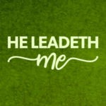 He Leadeth Me
